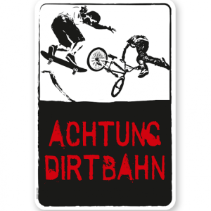 Schild Achtung, Dirtbahn - DS