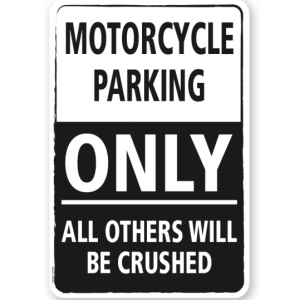 Parkplatzschild Motorcycle parking only - all others will be crushed - DS