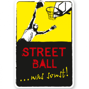 Schild Street Ball - was sonst! - DS