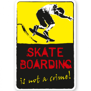 Schild Skate boarding - ist not a crime! - DS