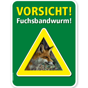 Warnschild Vorsicht, Fuchsbandwurm – G