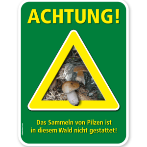 Forstschild Achtung, das Sammeln von Pilzen ist in diesem Wald nicht gestattet – G/GW grün/weiß
