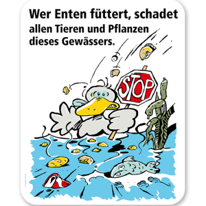 Schild Wer Enten füttert, schadet allen Pflanzen und Tieren dieses Gewässers - GS