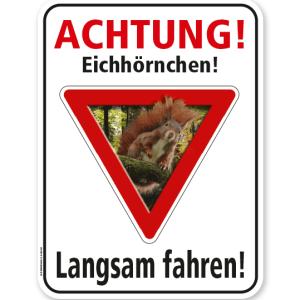 Tierschutzschild Achtung, Eichhörnchen. Langsam fahren - Salamander – G