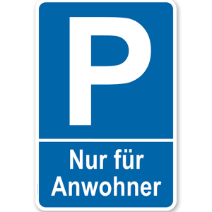 Parkplatzschild Nur für Anwohner – P