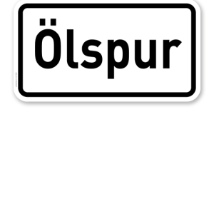 Zusatzschild Ölspur – Verkehrsschild VZ 1006-30