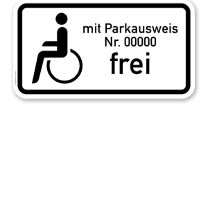 Zusatzschild Schwerbehinderte mit Parkausweis Nr. ... frei - individuelle Angabe – Verkehrsschild VZ 1020-1