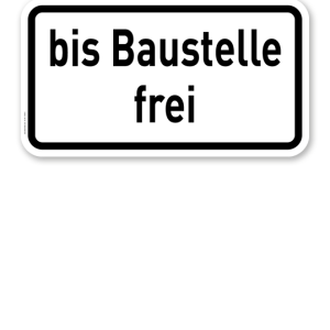 Zusatzschild Bis Baustelle frei – Verkehrsschild VZ 1028-31