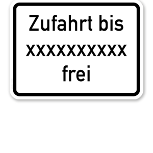 Zusatzschild Zufahrt bis ... frei - individuelle Angabe – Verkehrsschild VZ 1028-33