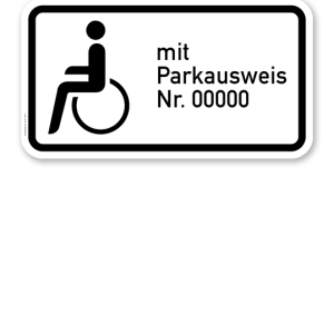 Zusatzschild Nur Schwerbehinderte mit Parkausweis Nr. ... frei - individuelle Angabe – Verkehrsschild VZ 1044-11