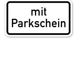 Zusatzschild Nur mit Parkschein – Verkehrsschild VZ 1053-31