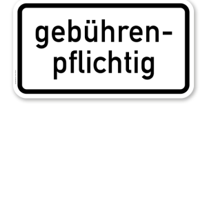 Zusatzschild Gebührenpflichtig – Verkehrsschild VZ 1053-32