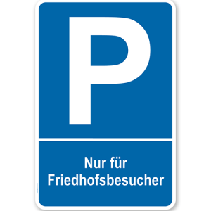 Parkplatzschild Nur für Friedhofsbesucher – P