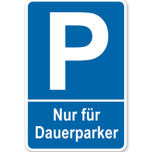 Parkplatzschild Nur für Dauerparker – P