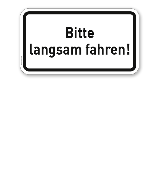 Zusatzschild Bitte langsam fahren – Verkehrsschild VZ 2805