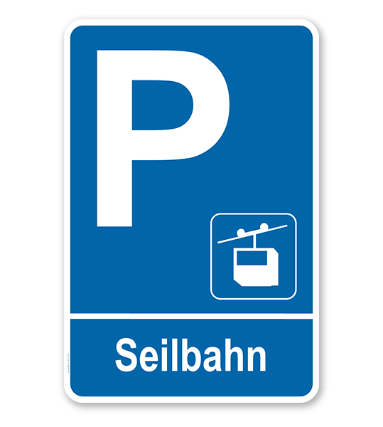 Parkplatzschild - Seilbahn – P