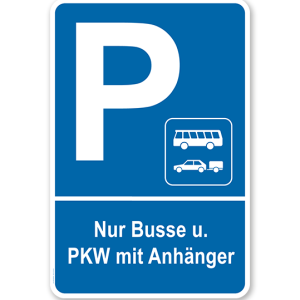 Parkplatzschild Nur Busse und PKW mit Anhänger – P