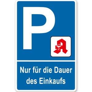 Parkplatzschild Apotheke - Nur für die Dauer des Einkaufs – P