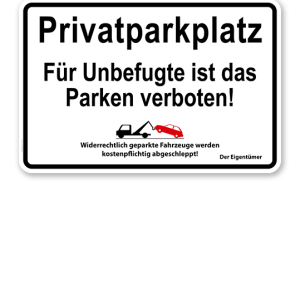 Halteverbot - Privatparkplatz - Für Unbefugte ist das Parken verboten