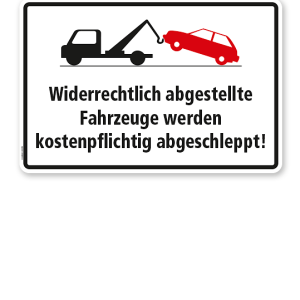 Halteverbotsschild - Widerrechtlich abgestellte Fahrzeuge werden kostenpflichtig abgeschleppt