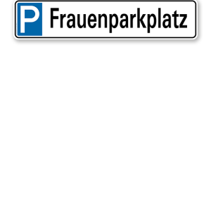 Parkplatzreservierer / Parkplatzschild - Frauenparkplatz – P