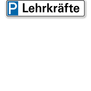 Parkplatzreservierer / Parkplatzschild - Lehrkräfte / Lehrer – P