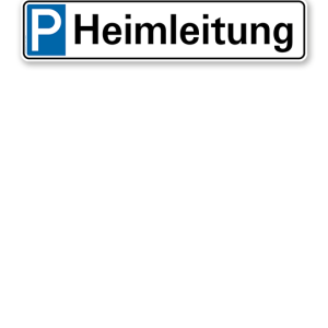 Parkplatzreservierer / Parkplatzschild - Heimleitung – P