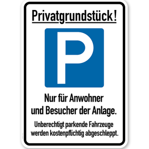 Parkplatzschild Privatgrundstück - Nur für Anwohner und Besucher der Anlage – P