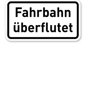 Zusatzschild Fahrbahn überflutet – Verkehrsschild VZ 2014