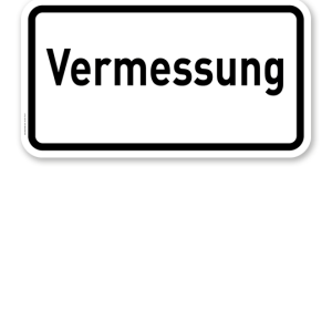 Zusatzschild Vermessung – Verkehrsschild VZ 2121