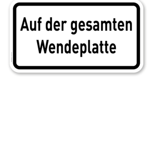 Zusatzschild Auf der gesamten Wendeplatte – Verkehrsschild VZ 2423