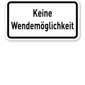 Zusatzschild Keine Wendemöglichkeit – Verkehrsschild VZ 2424