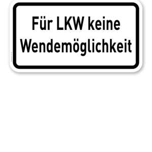 Zusatzschild Für LKW keine Wendemöglichkeit – Verkehrsschild VZ 2425