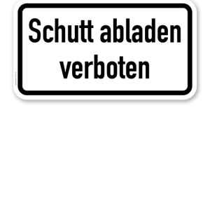 Zusatzschild Schutt abladen verboten – Verkehrsschild VZ 2501