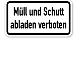 Zusatzschild Müll und Schutt abladen verboten – Verkehrsschild VZ 2502