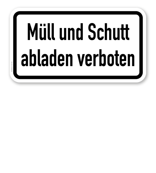 Zusatzschild Müll und Schutt abladen verboten – Verkehrsschild VZ 2502