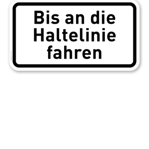 Zusatzschild Bis an die Haltelinie fahren – Verkehrsschild VZ 2802