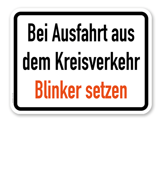 Zusatzschild Bei Ausfahrt aus dem Kreisverkehr Blinker setzen