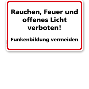Rauchen, Feuer und offenes Licht verboten! Funkenbildung vermeiden