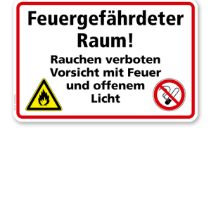 Feuergefährdeter Raum! Rauchen verboten. Vorsicht mit Feuer und offenem Licht