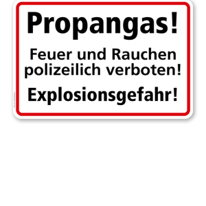 Propangas! Feuer und Rauchen polizeilich verboten. Explosionsgefahr!