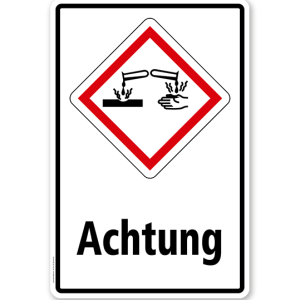 GHS - Schild Achtung, ätzend, korrosiv wirkend