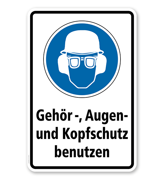 Gebotsschild Gehör-, Augen- und Kopfschutz benutzen