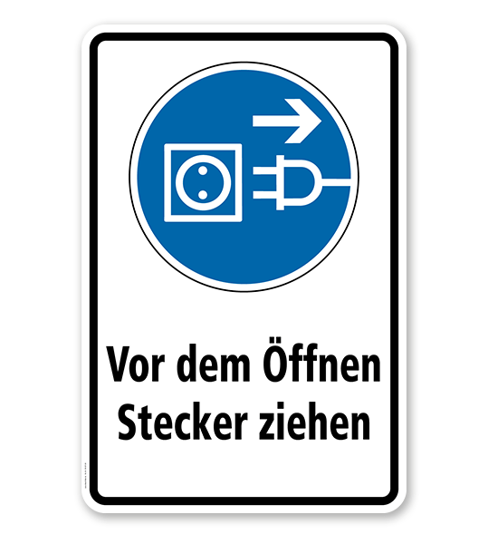 Gebotsschild Vor dem Öffnen Stecker ziehen