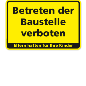 Textschild Betreten der Baustelle verboten. Eltern haften für ihre Kinder - TX