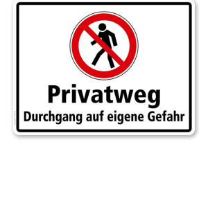 Verbotsschild Privatweg - Durchgang auf eigene Gefahr