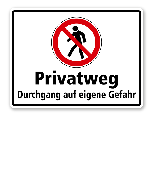 Verbotsschild Privatweg - Durchgang auf eigene Gefahr