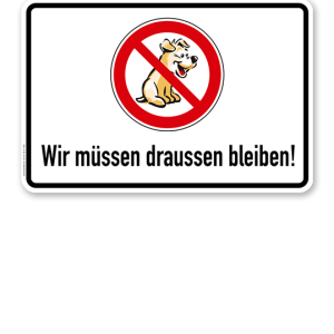 Verbotsschild Wir müssen draussen bleiben!