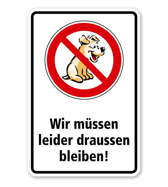Verbotsschild Wir müssen leider draussen bleiben