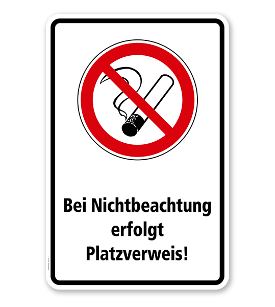 Verbotsschild Rauchen verboten - Bei Nichtbeachtung erfolgt Platzverweis